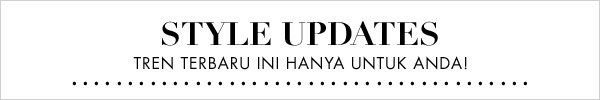 STYLE UPDATES