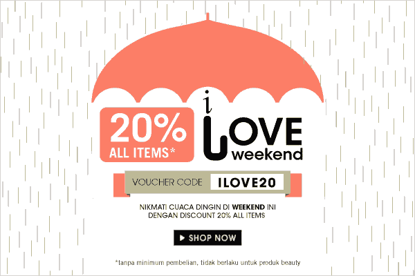 I LOVE Weekend 20% All Items