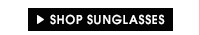 SHOP SUNGLASSES