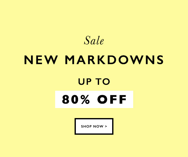 NEW MARKDOWNS UP TO 80% OFF