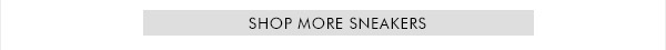 Shop More Sneakers