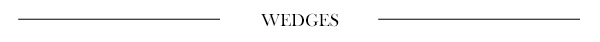 Wedges