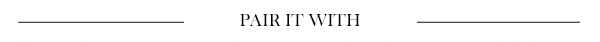 Pair It With