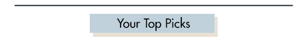 Your Top Picks