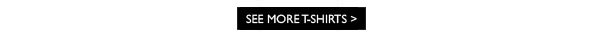 See More T-Shirts