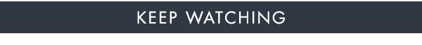 Keep Watching