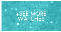 See More Watches