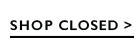 Shop Closed 