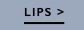 Lips