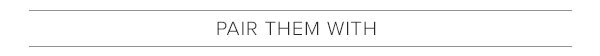Pair Them With