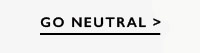 Shop Go Neutral